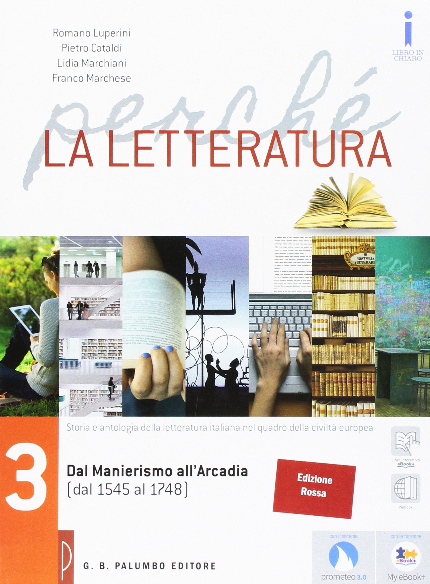Perché la letteratura. Ediz. rossa. Per le Scuole superiori. Con e-book. Con espansione online. Dal manierismo all'arcadia (dal 1545 al 1748) (Vol. 3) Professional & Reference Books