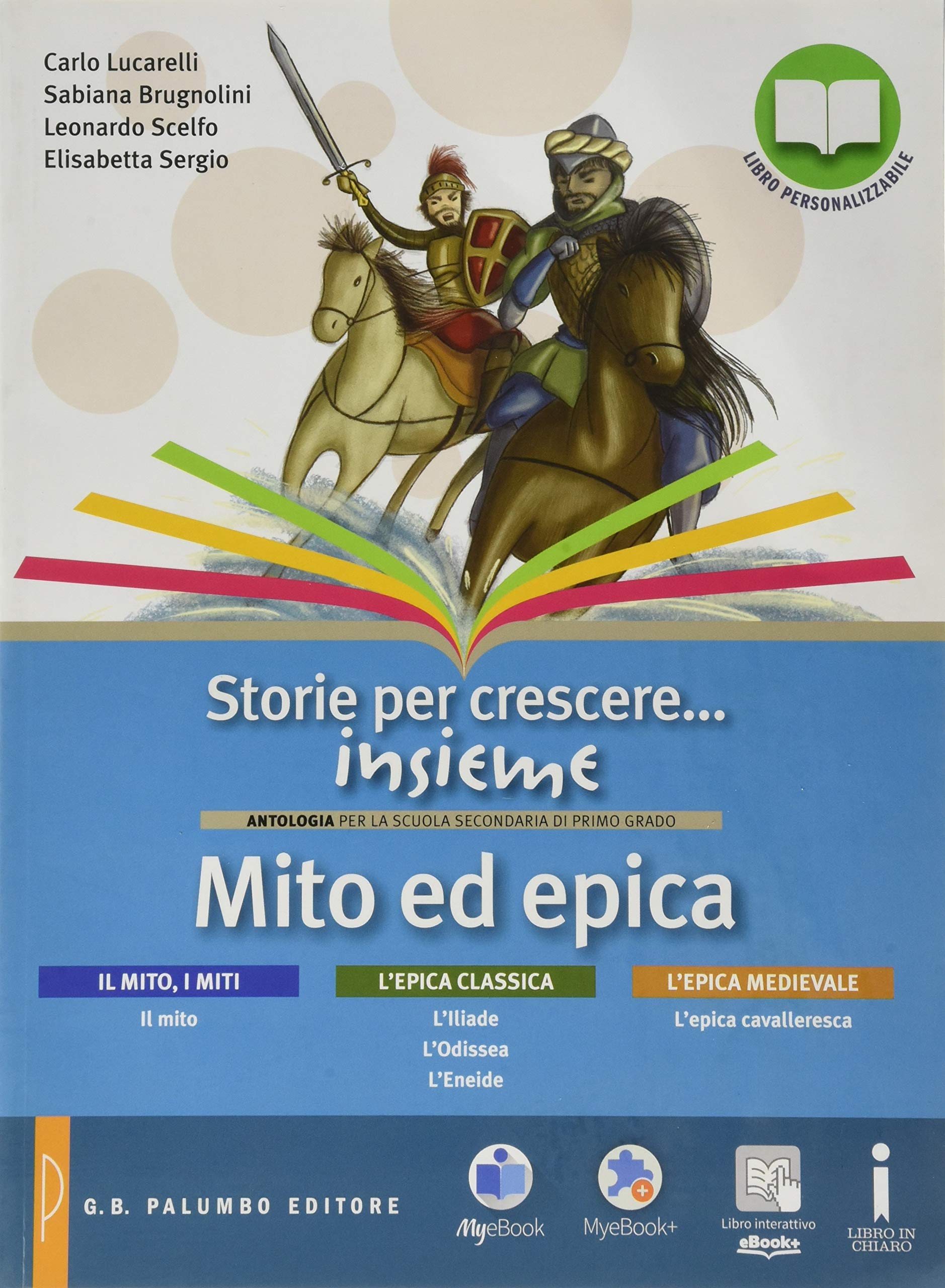 Storie per crescere insieme. Mito e epica. Per la Scuola media. Con e-book. Con espansione online Professional & Reference Books