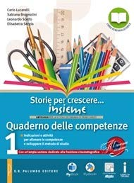 Storie per crescere insieme. Quaderno delle competenze. Per la Scuola media. Con e-book. Con espansione online (Vol. 1) Professional & Reference Books