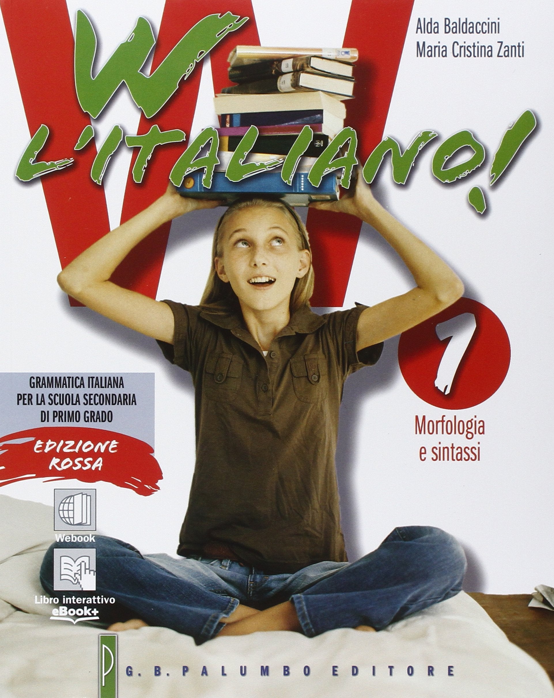 W l'italiano! Tomi 1-2. Ediz. rossa. Per la Scuola media. Con e-book. Con espansione online. Tomo primo + tomo secondo book