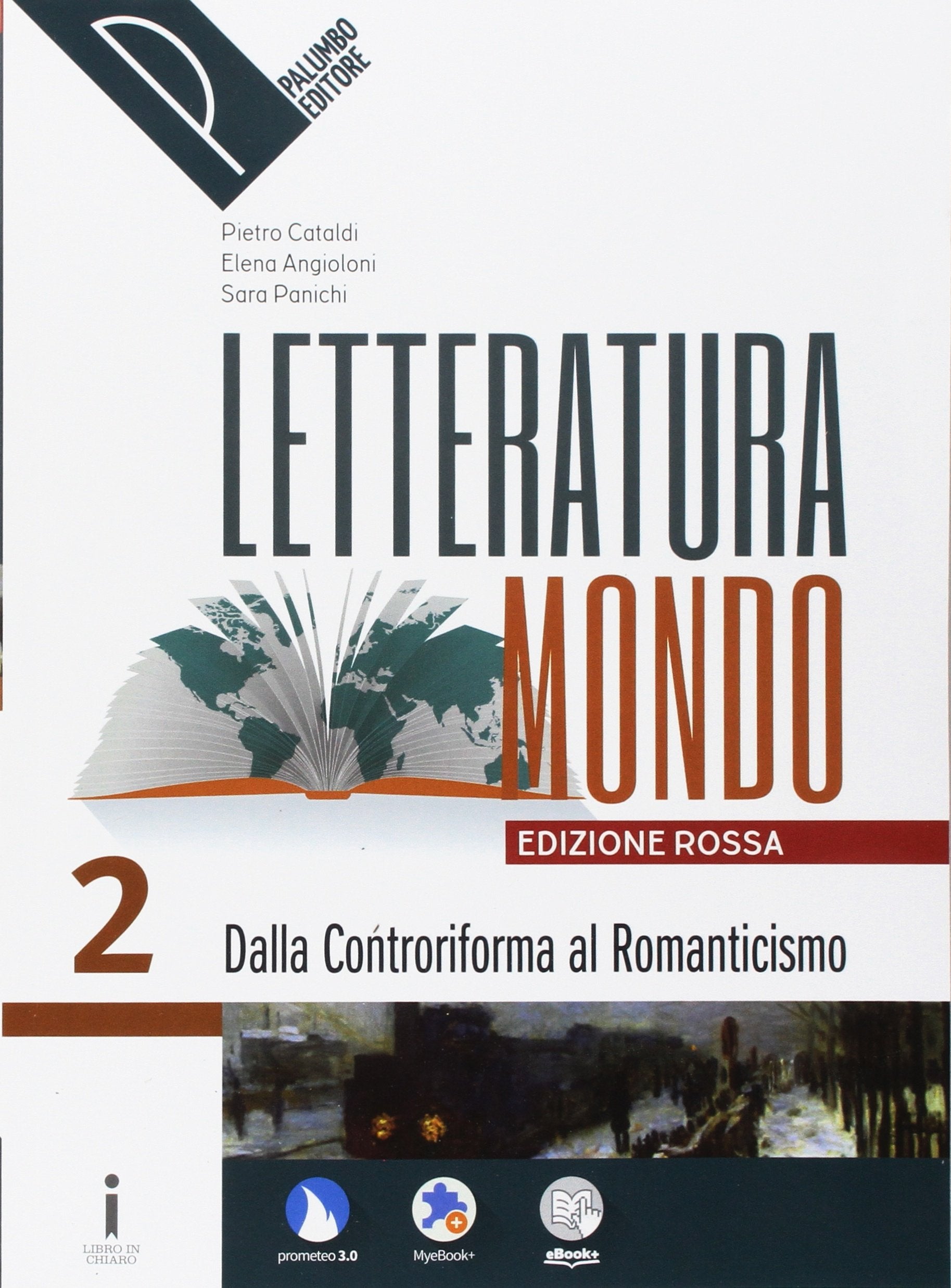 Letteraturamondo. Ediz. rossa. Per le Scuole superiori. Con e-book. Con 2 espansioni online. Dalla Controriforma al Romanticismo (Vol. 2) Professional & Reference Books