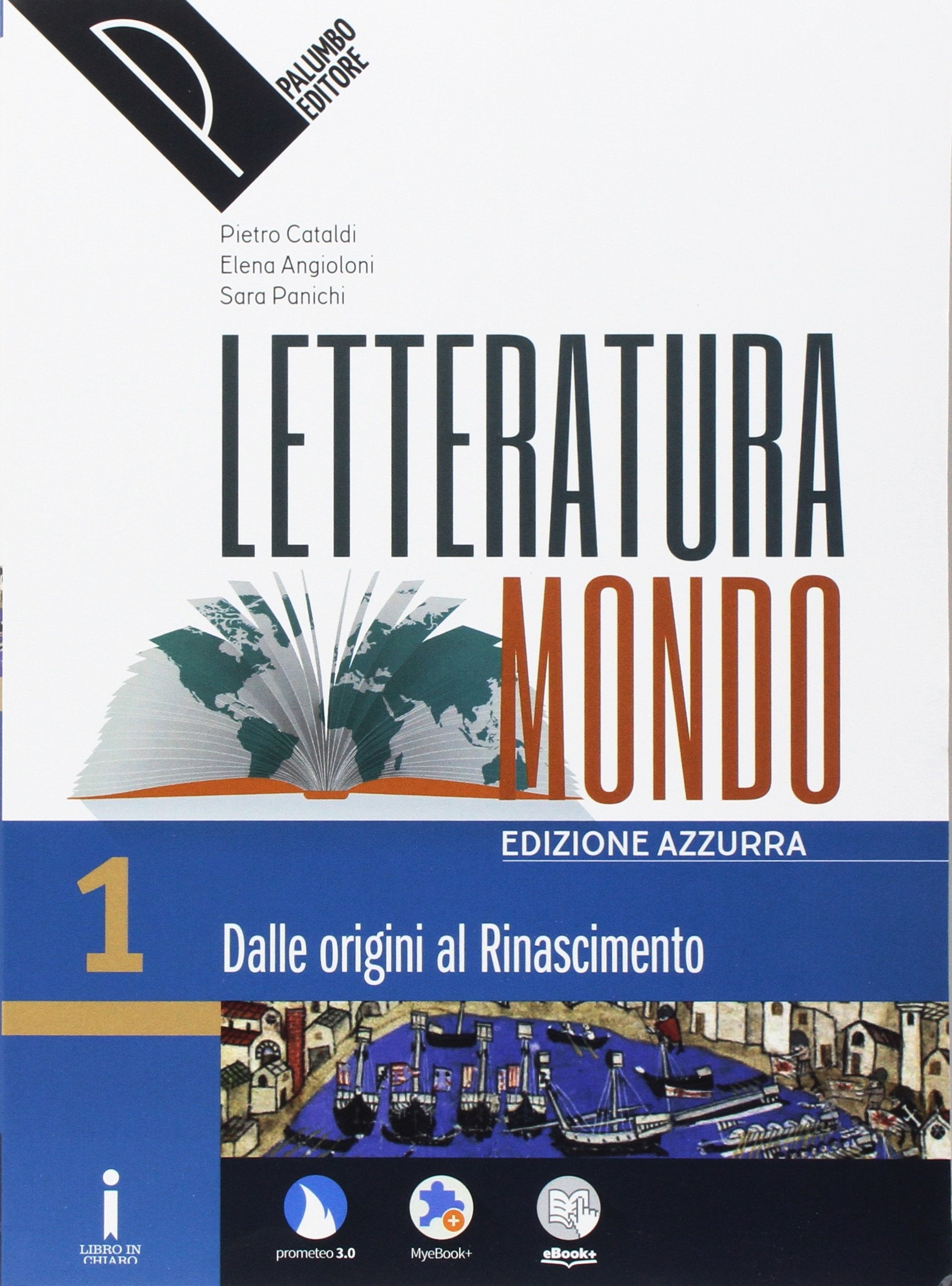 Letteraturamondo. Ediz. azzurra. Per le Scuole superiori. Con e-book. Con 2 espansioni online. Con Libro: Scrittura-Scuola&lavoro. Dalle origini al Rinascimento (Vol. 1) Professional & Reference Books