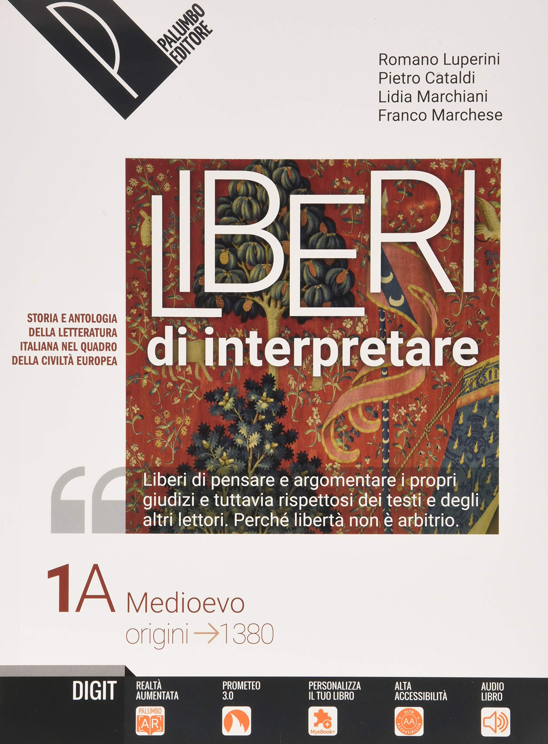 Liberi di interpretare. Storia e testi della letteratura italiana nel quadro delle civiltà europea. Con Liberi di scrivere. Per le Scuole superiori. ... Con Libro: Mestiere di scrivere (Vol. 1/A-B) Professional & Reference Books