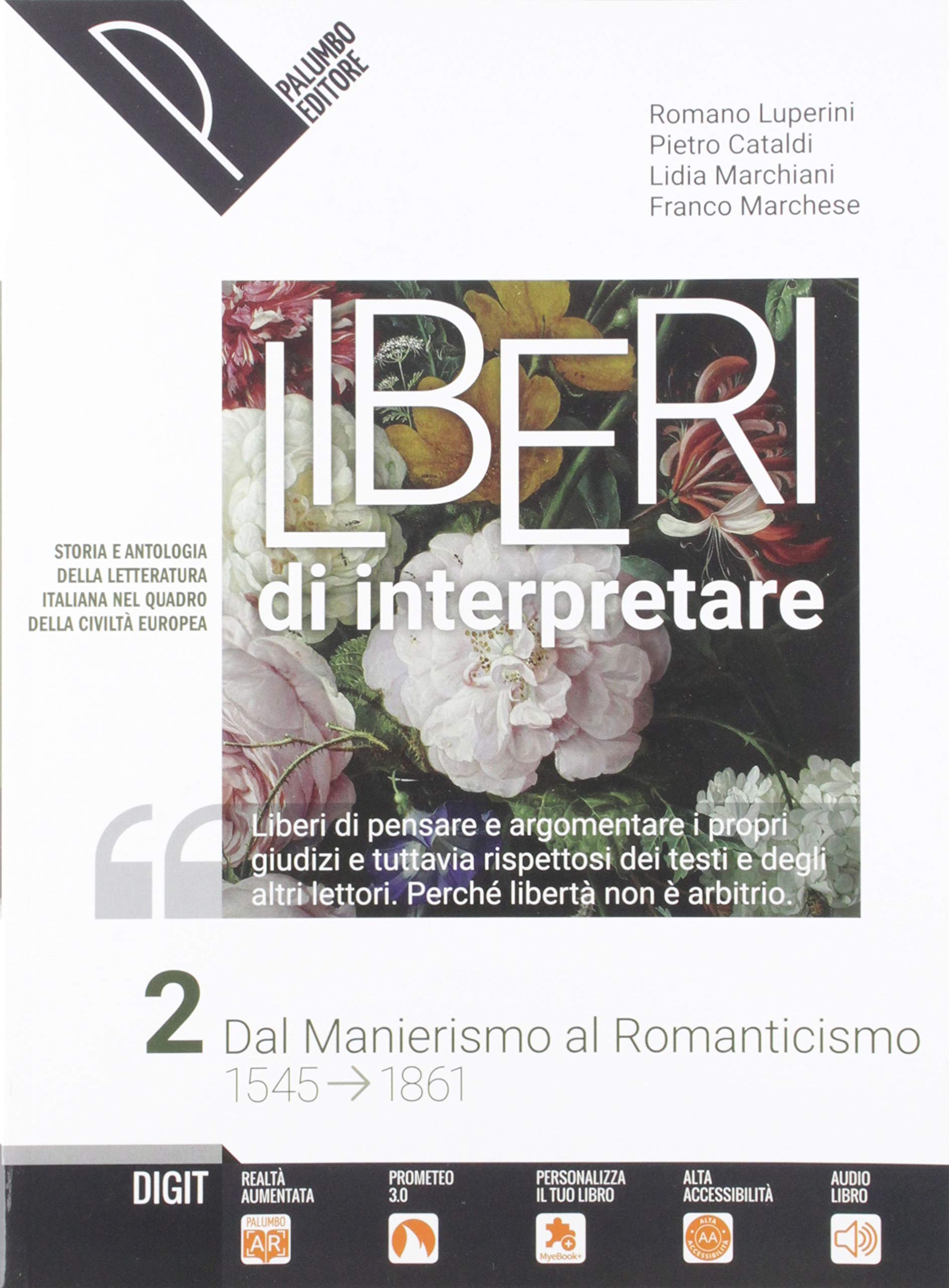 Liberi di interpretare. Storia e testi della letteratura italiana nel quadro delle civiltà europea. Per le Scuole superiori. Con e-book. Con espansione online (Vol. 2) Professional & Reference Books
