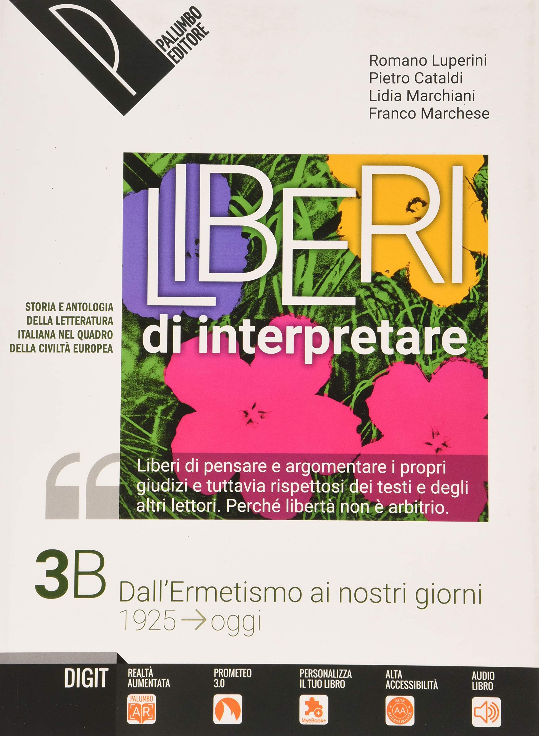 Liberi di interpretare. Storia e testi della letteratura italiana nel quadro delle civiltà europea. Per le Scuole superiori. Con e-book. Con espansione online (Vol. 3/B) Professional & Reference Books