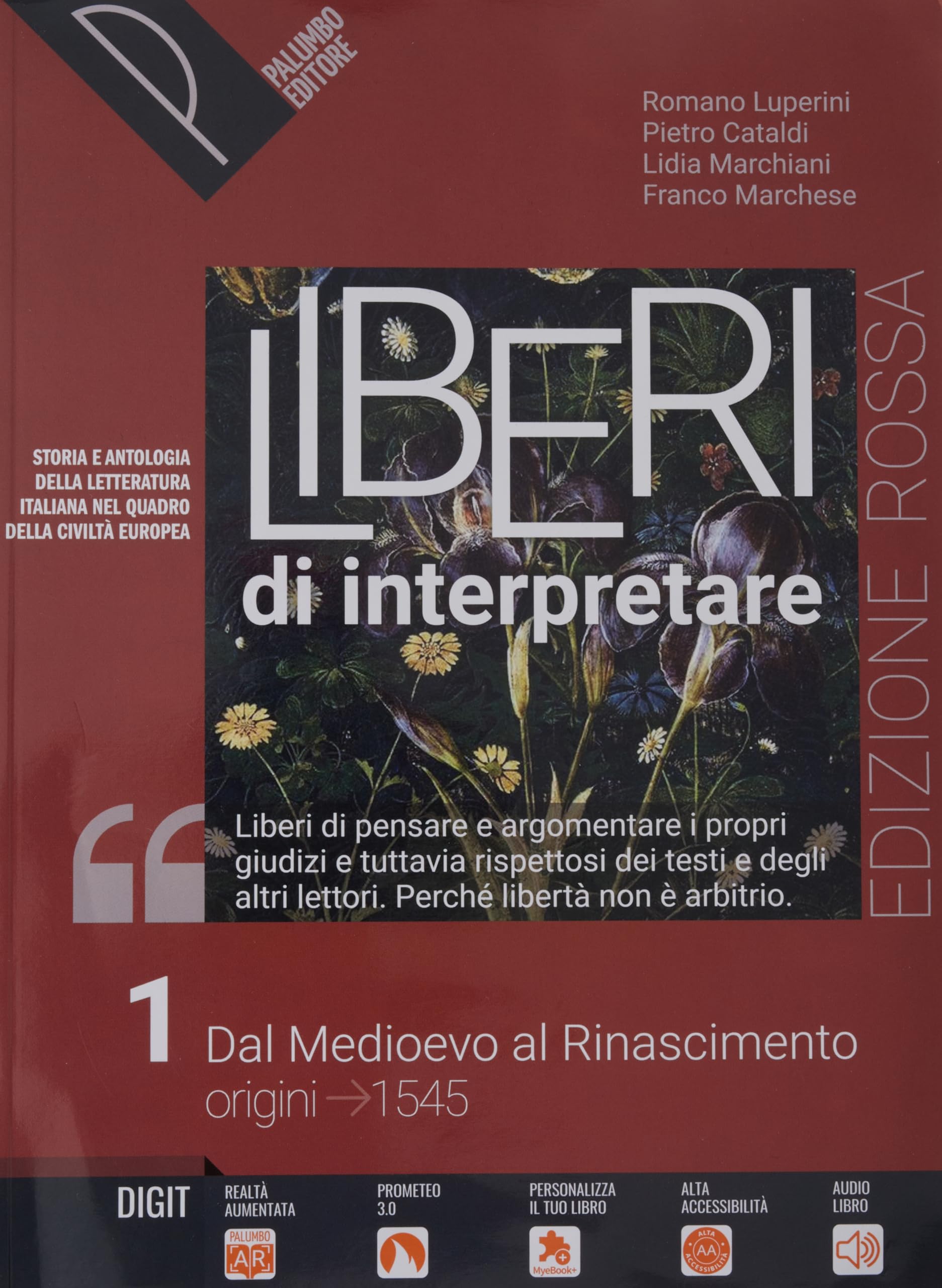 Liberi di interpretare. Storia e testi della letteratura italiana nel quadro delle civiltà europea. Ediz. rossa. Con Liberi di scrive e Antologia ... Con e-book. Con espansione online (Vol. 1) book