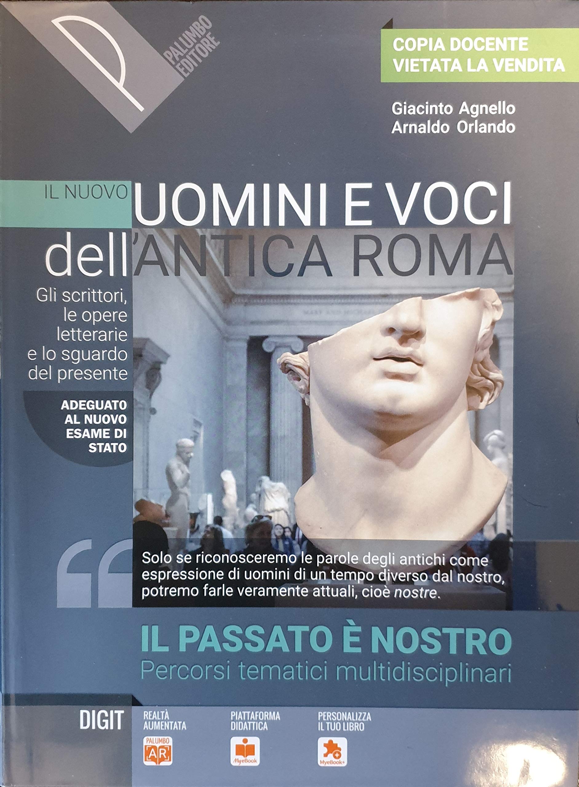 Il nuovo Uomini e voci dell'antica Roma. Gli scrittori, le opere letterarie e lo sguardo del presente. Il passato è nostro. Per il triennio delle Scuole superiori. Con e-book. Con espansione online book