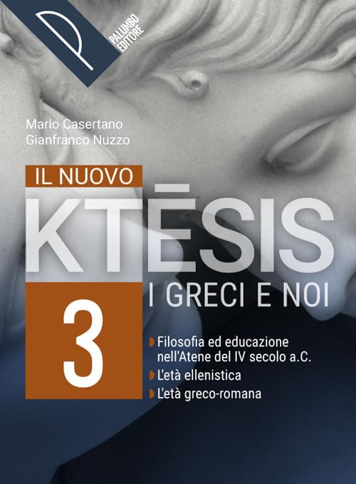 Il nuovo ktesis. I greci e noi. Con Classici da tradurre: il teatro, on line. Per le Scuole superiori. Con e-book. Con espansione online (Vol. 3) Professional & Reference Books
