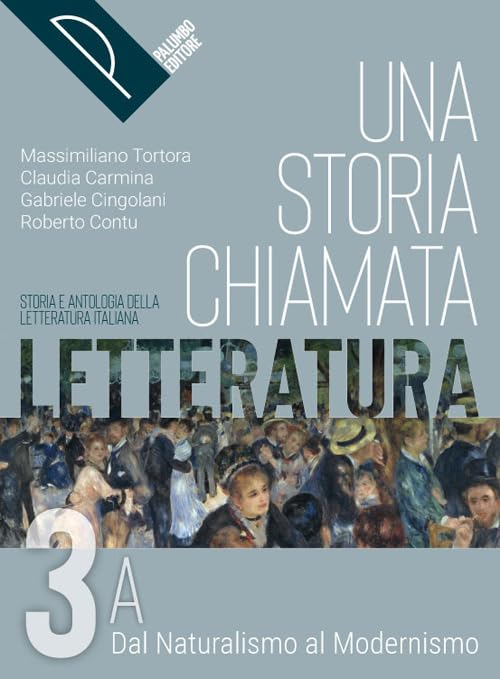 Una storia chiamata letteratura. Storia e antologia della letteratura italiana. Per le Scuole superiori. Con e-book. Con espansione online (Vol. 3A) book