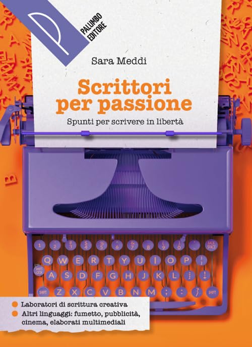 Scrittori per passione. Per la Scuola media. Con e-book. Con espansione online Professional & Reference Books