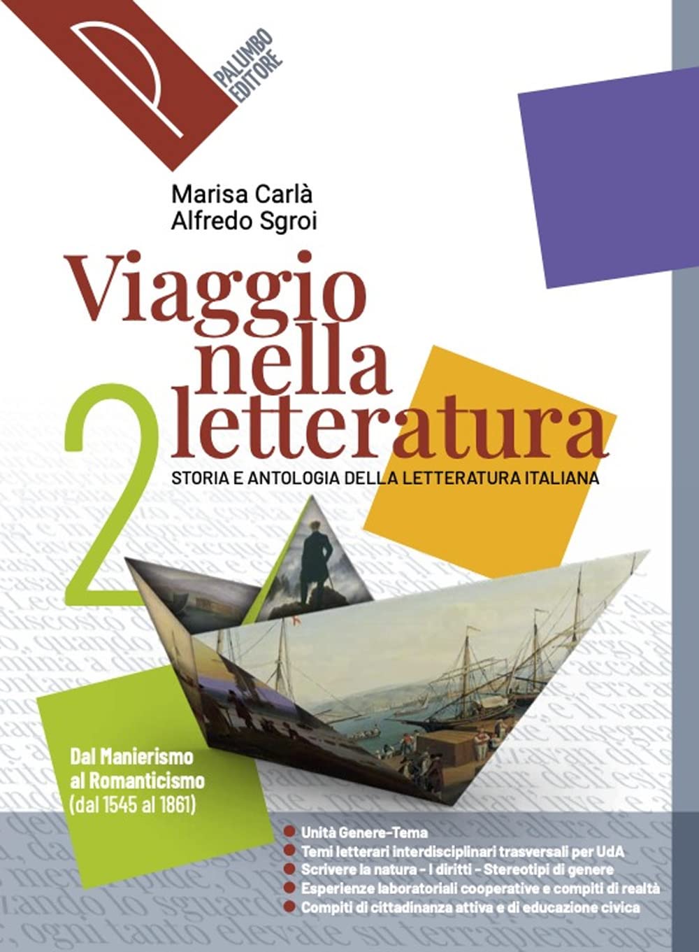 Viaggio nella letteratura. Storia e antologia della letteratura italiana. Per le Scuole superiori. Con e-book. Con espansione online. Dal Manierismo al Romanticismo (dal 1545 al 1861) (Vol. 2) book