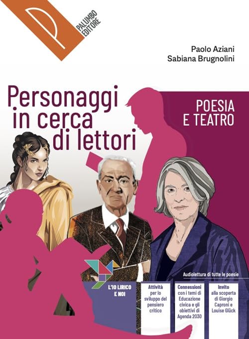 Personaggi in cerca di lettori. Poesia e teatro. Antologia italiana. Per il primo biennio delle Scuole superiori. Con e-book. Con espansione online book