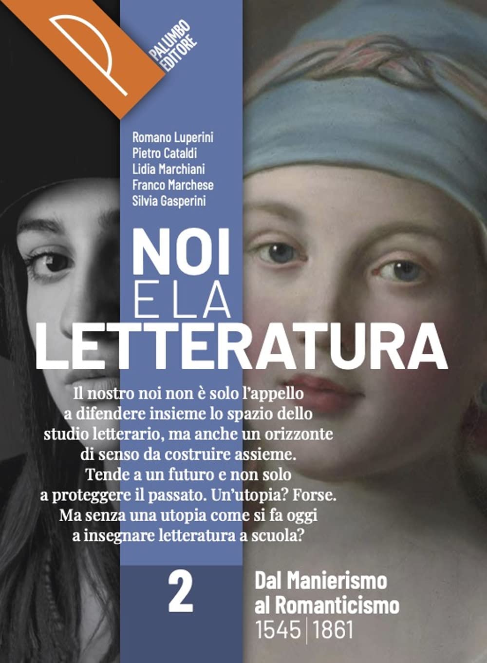 Noi e la letteratura. Storia antologia della letteratura italiana nel quadro della civiltà europee. Per le Scuole superiori. Con e-book. Con espansione online (Vol. 2) book
