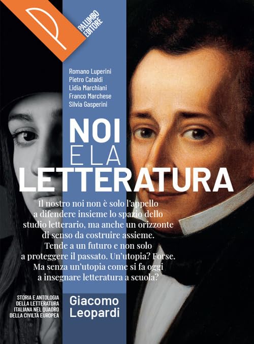 Noi e la letteratura. Storia antologia della letteratura italiana nel quadro della civiltà europee. Leopardi. Per le Scuole superiori. Con e-book. Con espansione online book