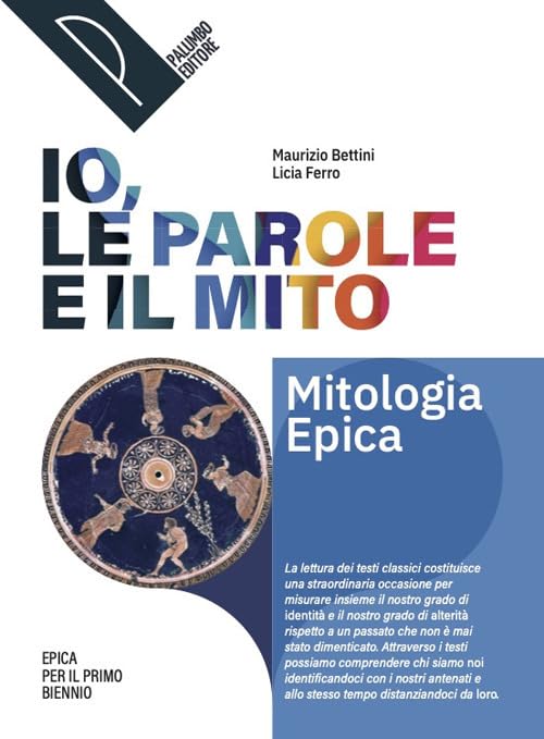 Io, le parole e il mito. Antologia per il primo biennio. Per le Scuole superiori. Con e-book. Con espansione online book