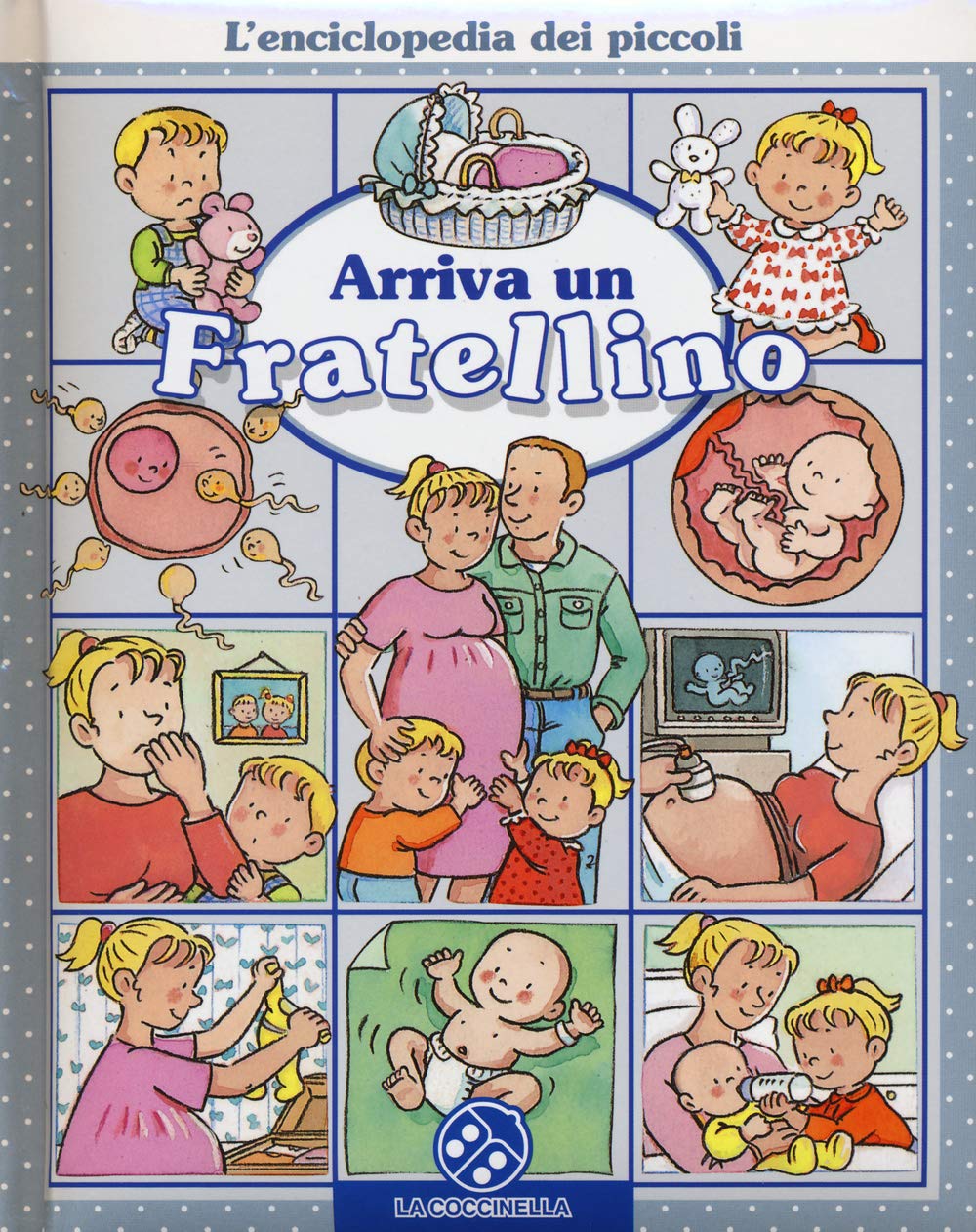 Arriva un fratellino. L'enciclopedia dei piccoli. Ediz. illustrata Babies & Toddlers