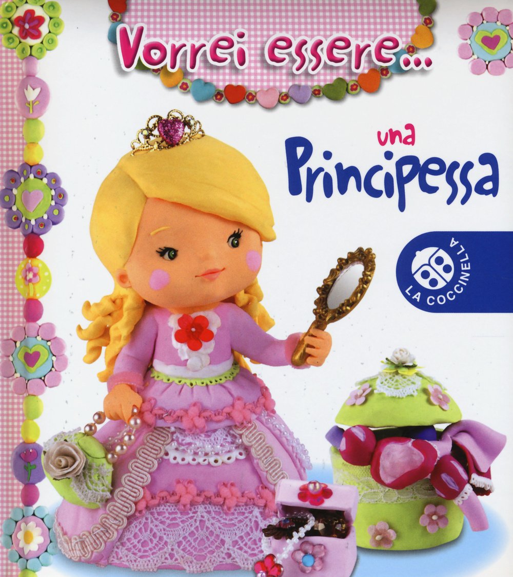 Vorrei essere... una principessa book