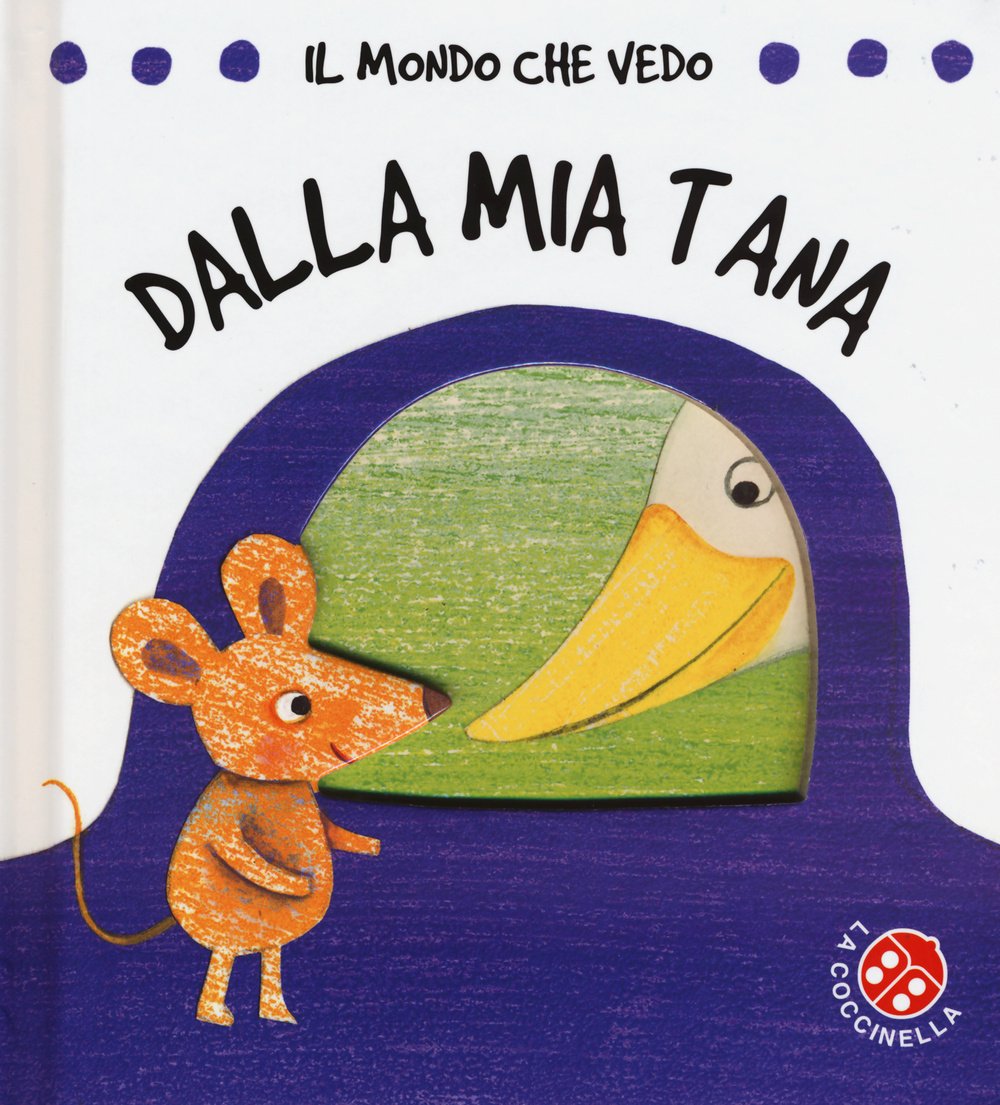 Dalla mia tana. Il mondo che vedo. Ediz. illustrata book