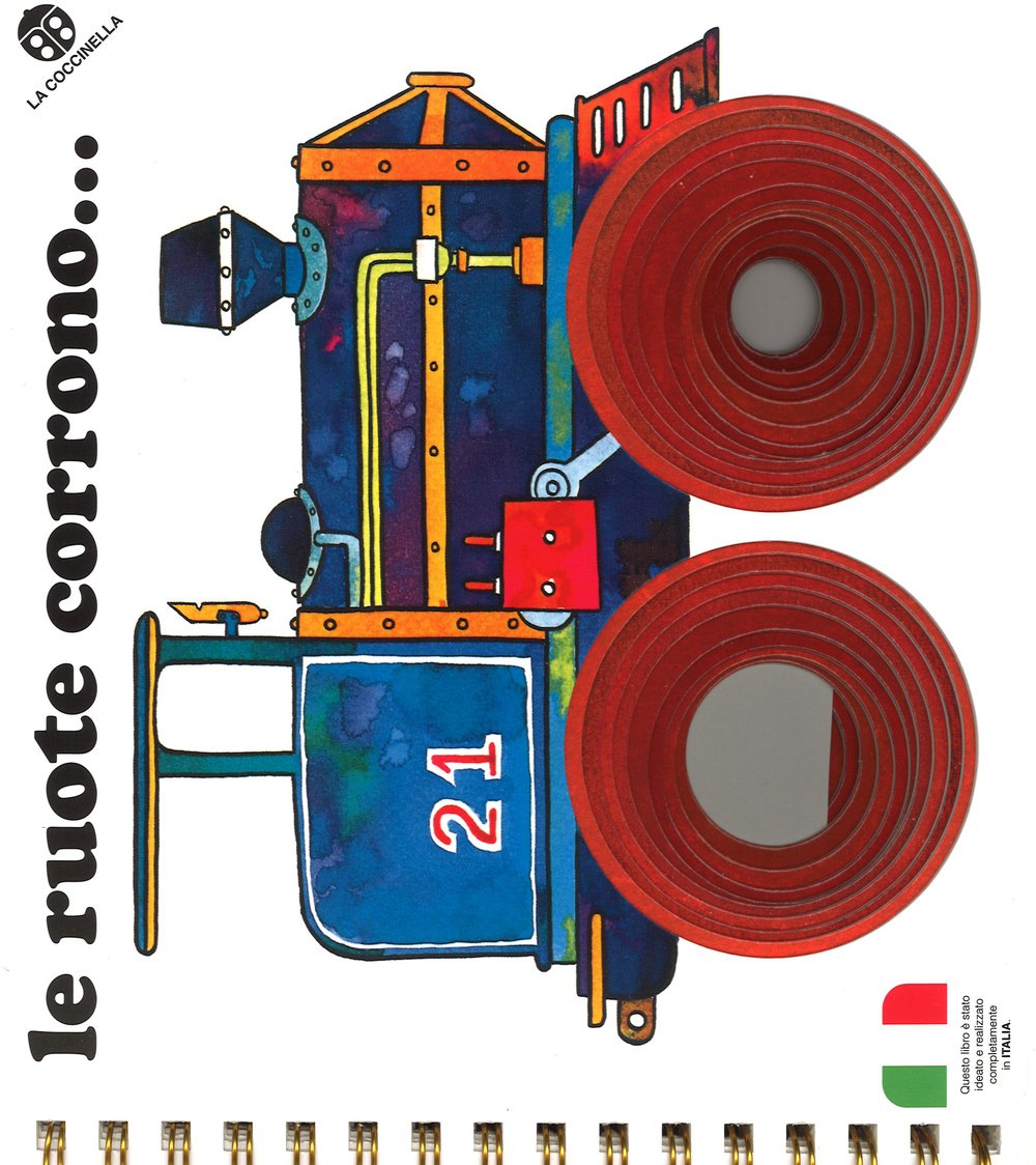 Le ruote corrono.... Ediz. illustrata book