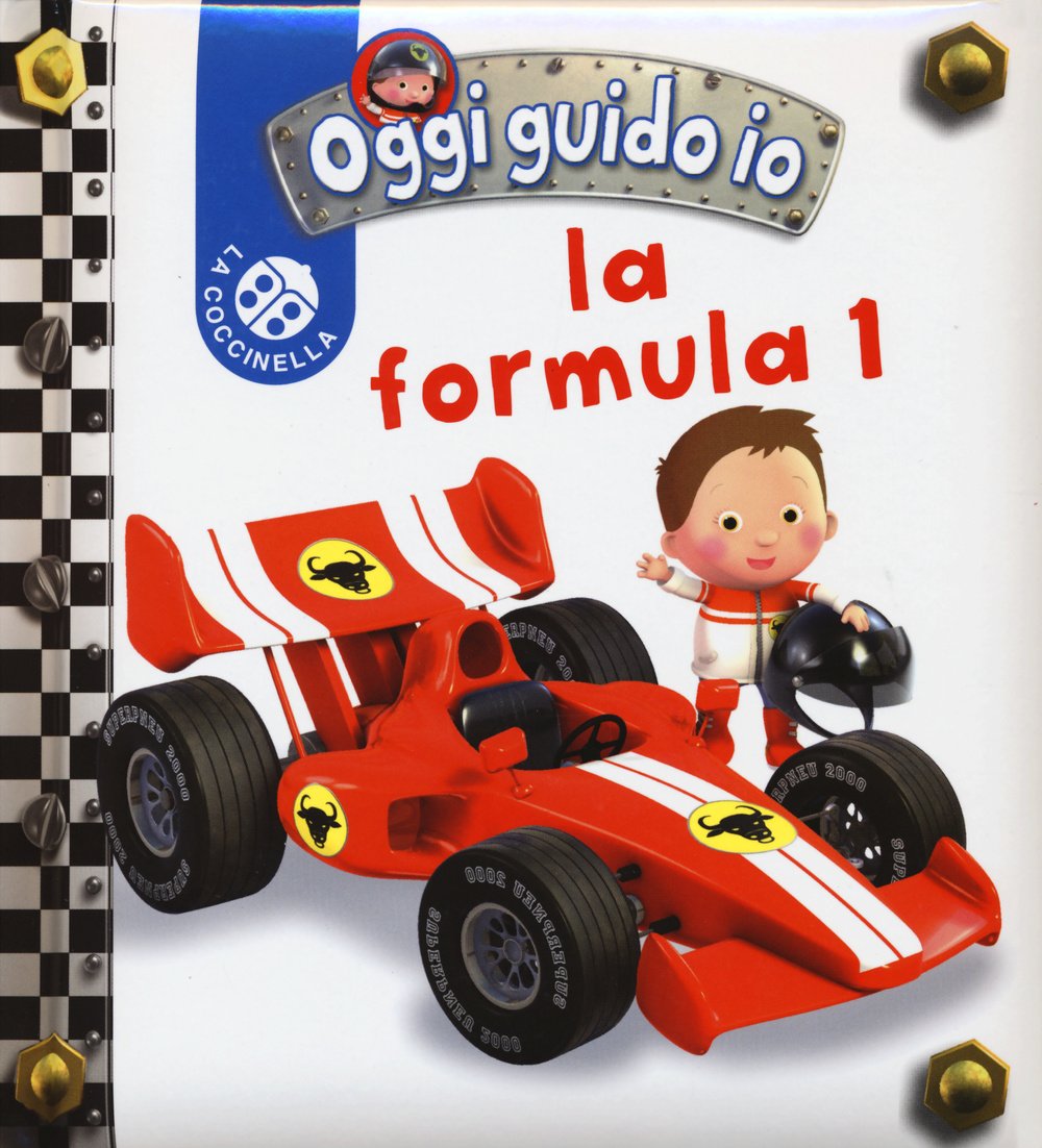 La formula 1. Oggi guido io. Ediz. illustrata book
