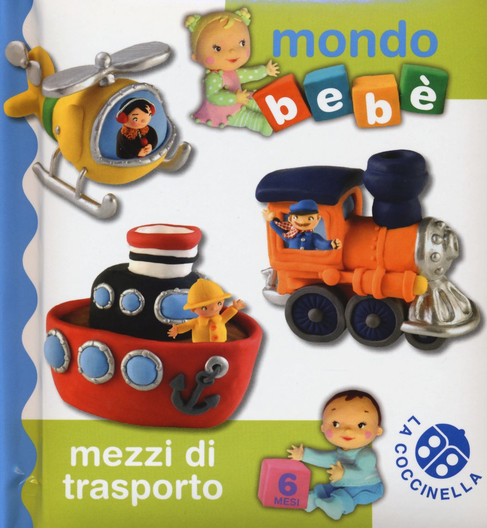 Mezzi di trasporto. Mondo bebé. Ediz. illustrata book