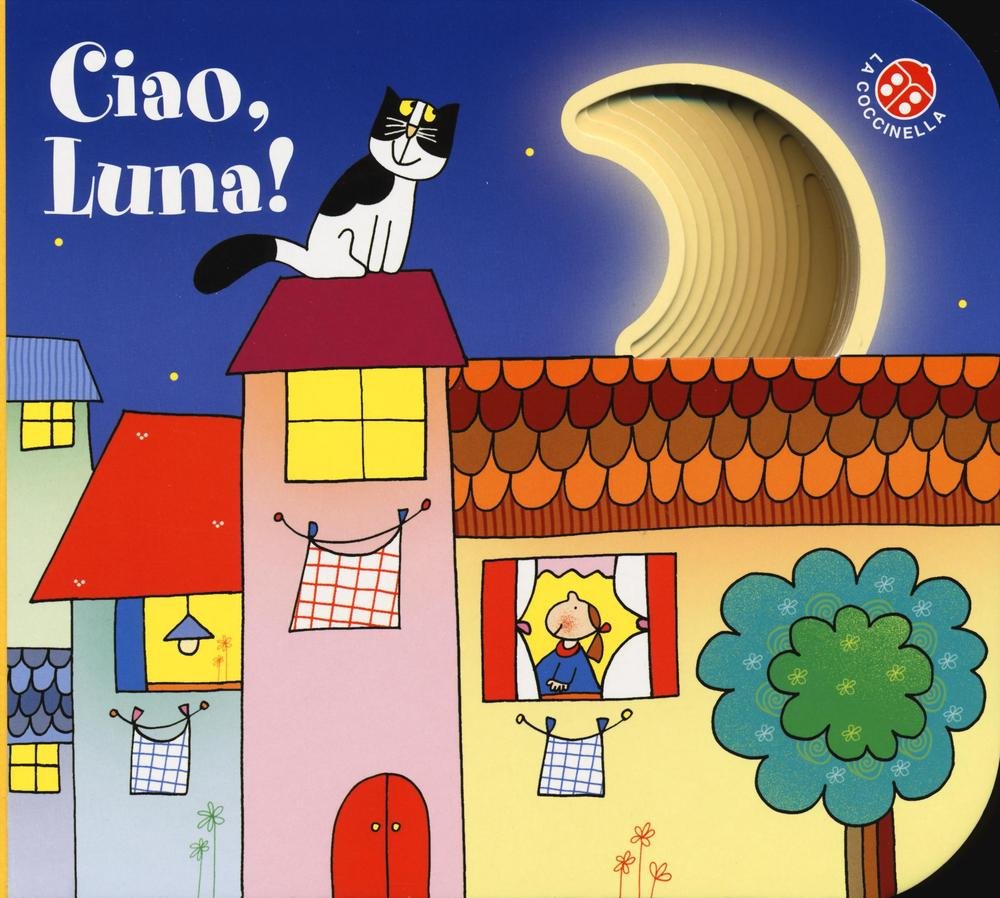 Ciao, Luna! Ediz. illustrata book