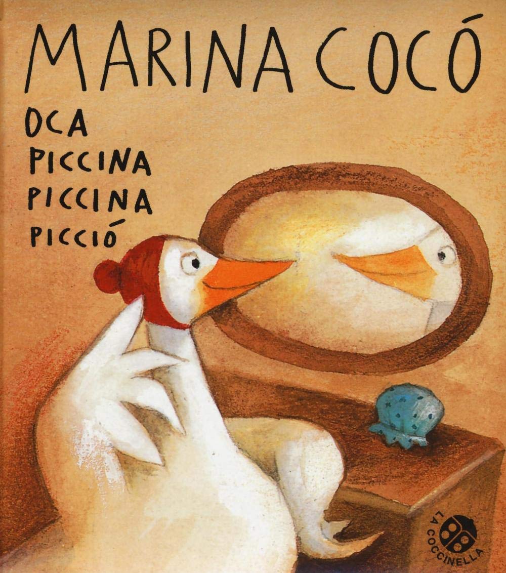 Marina Cocò oca piccina piccina picciò. Ediz. illustrata book