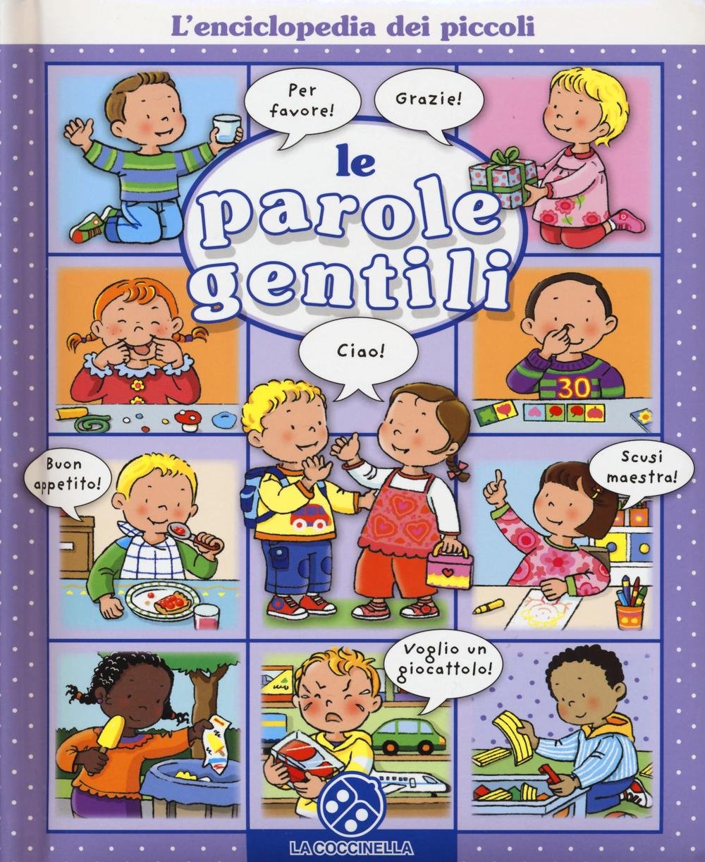 Le parole gentili. L'enciclopedia dei piccoli. Ediz. illustrata book