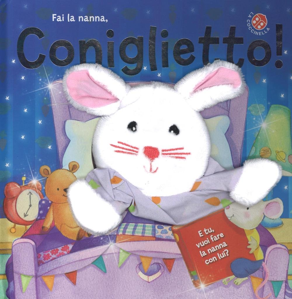 Fai la nanna coniglietto! Ediz. illustrata. Con gadget book