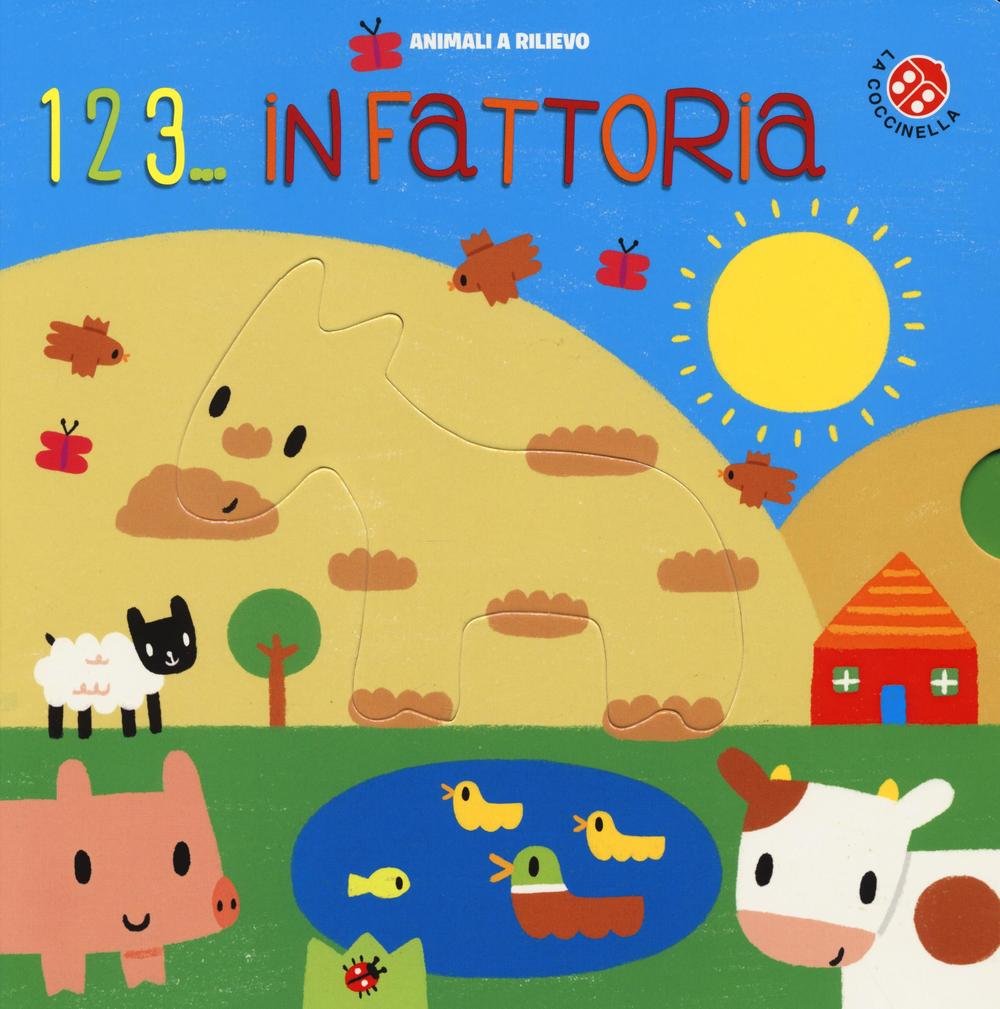 1 2 3... in fattoria. Ediz. illustrata book