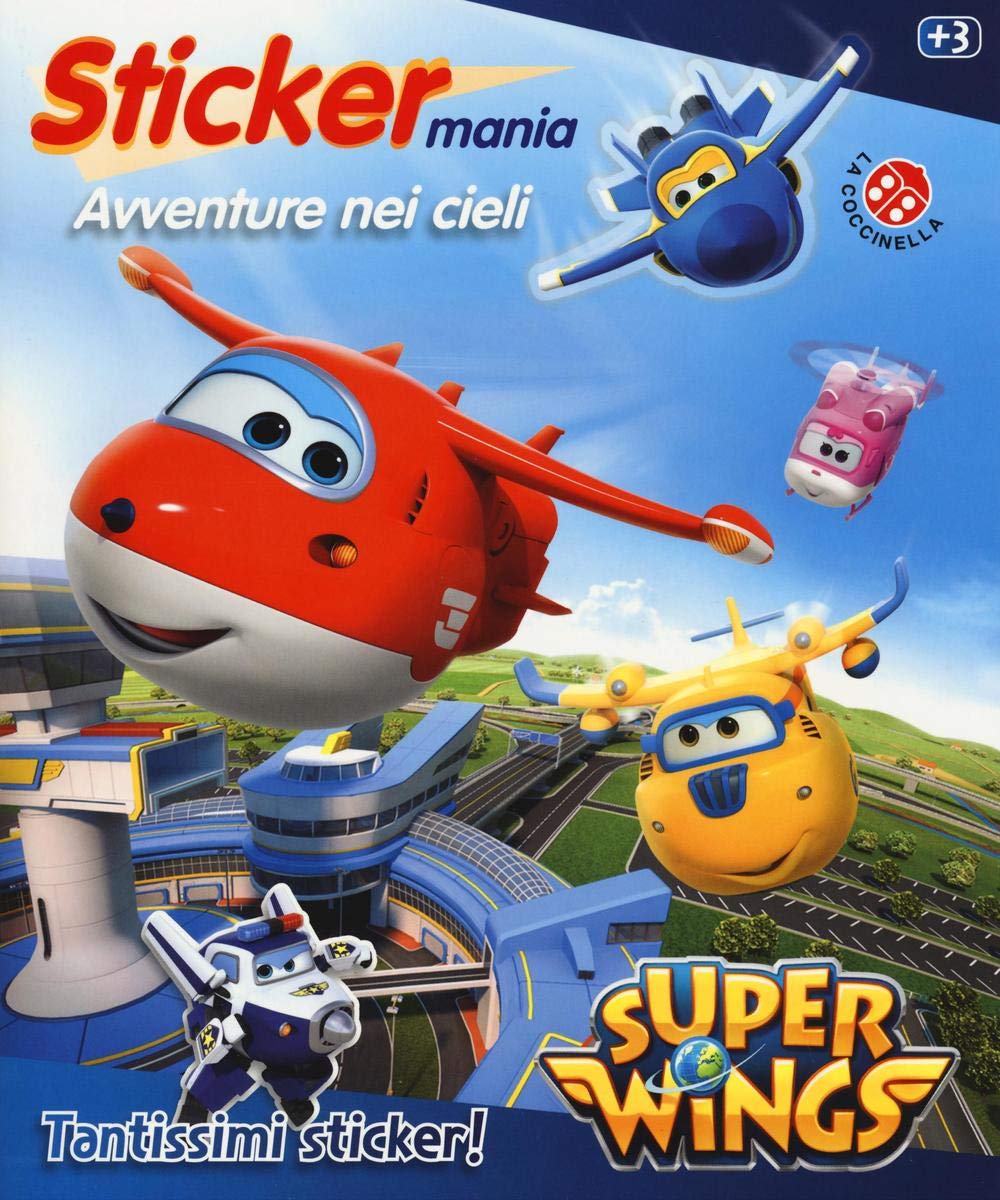 Avventure nei cieli. Sticker mania. Super Wings. Ediz. illustrata book