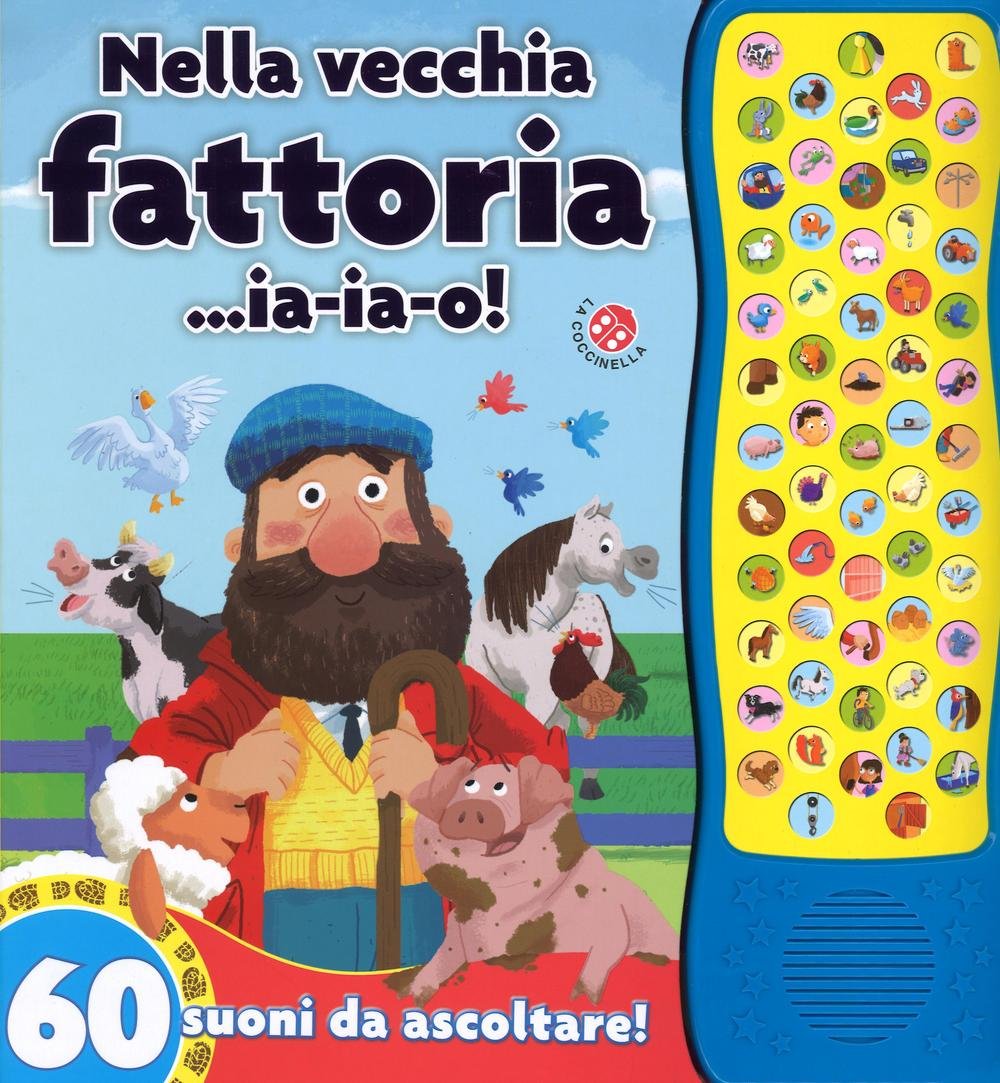 Nella vecchia fattoria... ia-ia-o! 60 suoni da ascoltare! Ediz. illustrata book