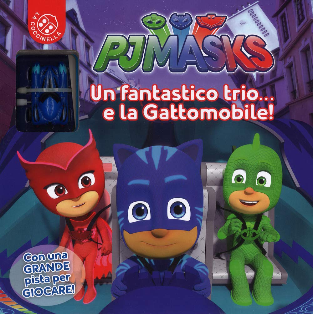 Un fantastico trio... e la gattomobile! Pj Masks Superpigiamini. Ediz. a colori. Con gadget book