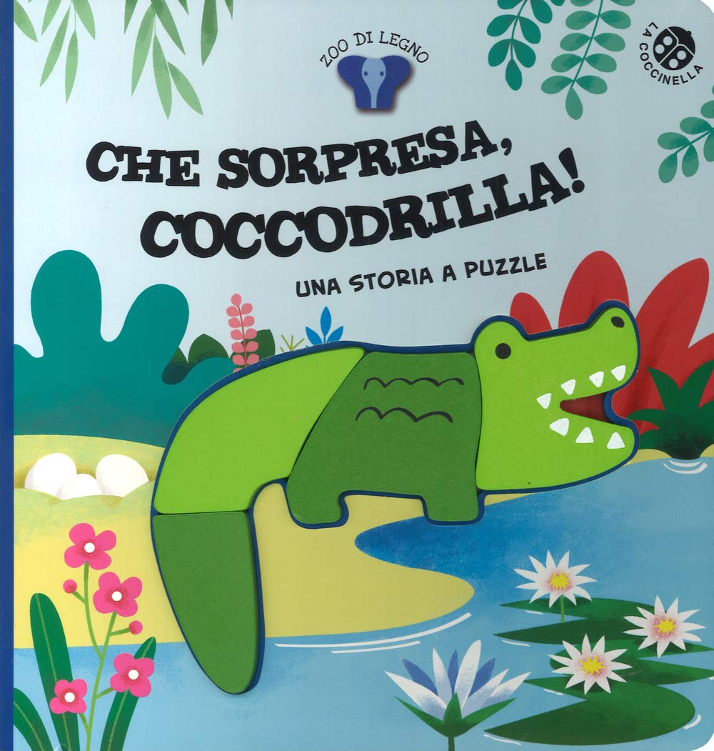 Che sorpresa, coccodrilla! Ediz. a colori book