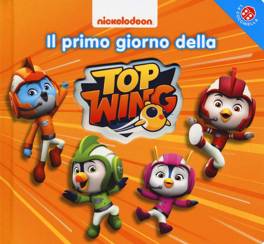 Il primo giorno della Top Wing. Ediz. a colori Children's books