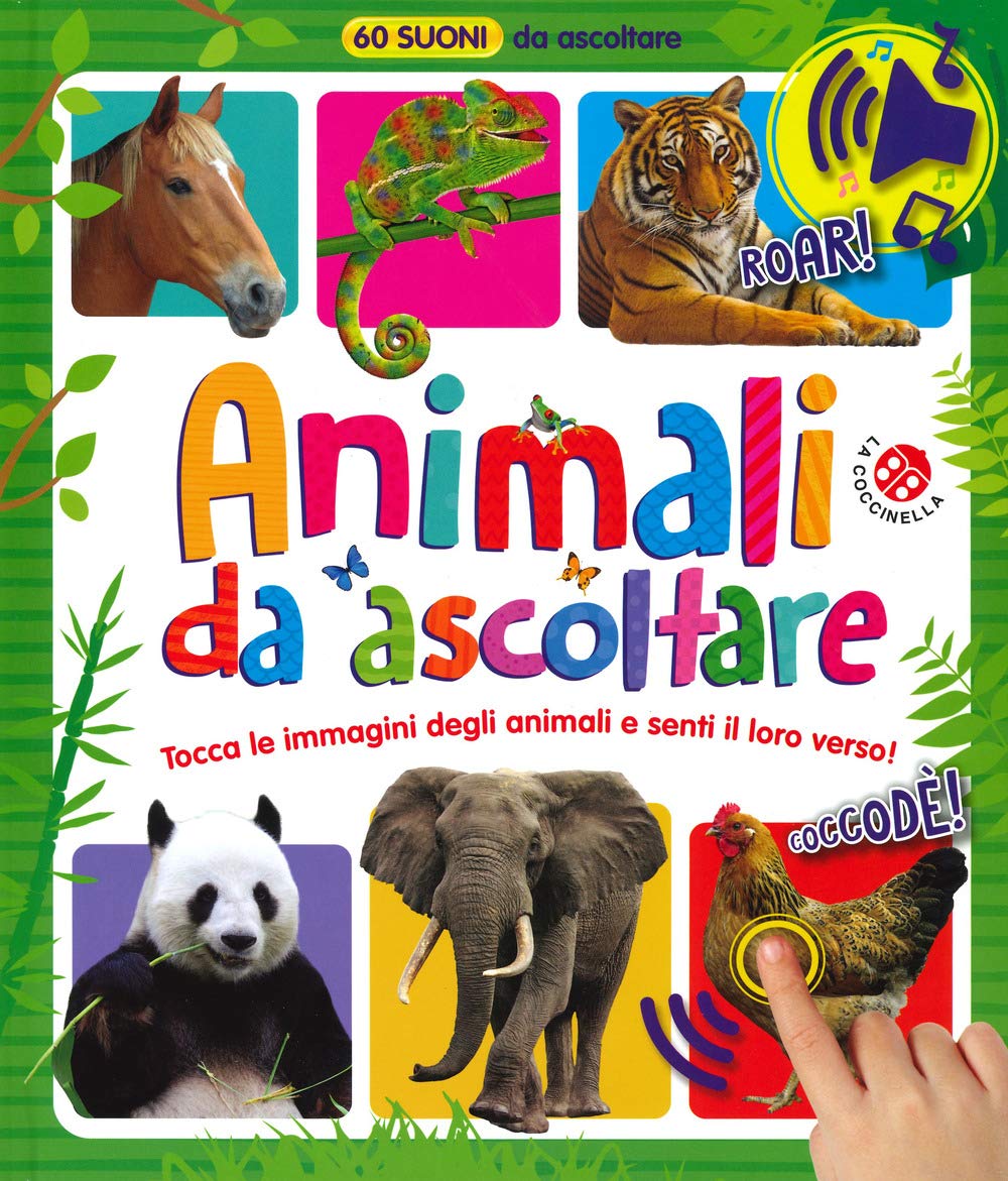 Animali da ascoltare. 60 suoni da ascoltare! Ediz. a colori book