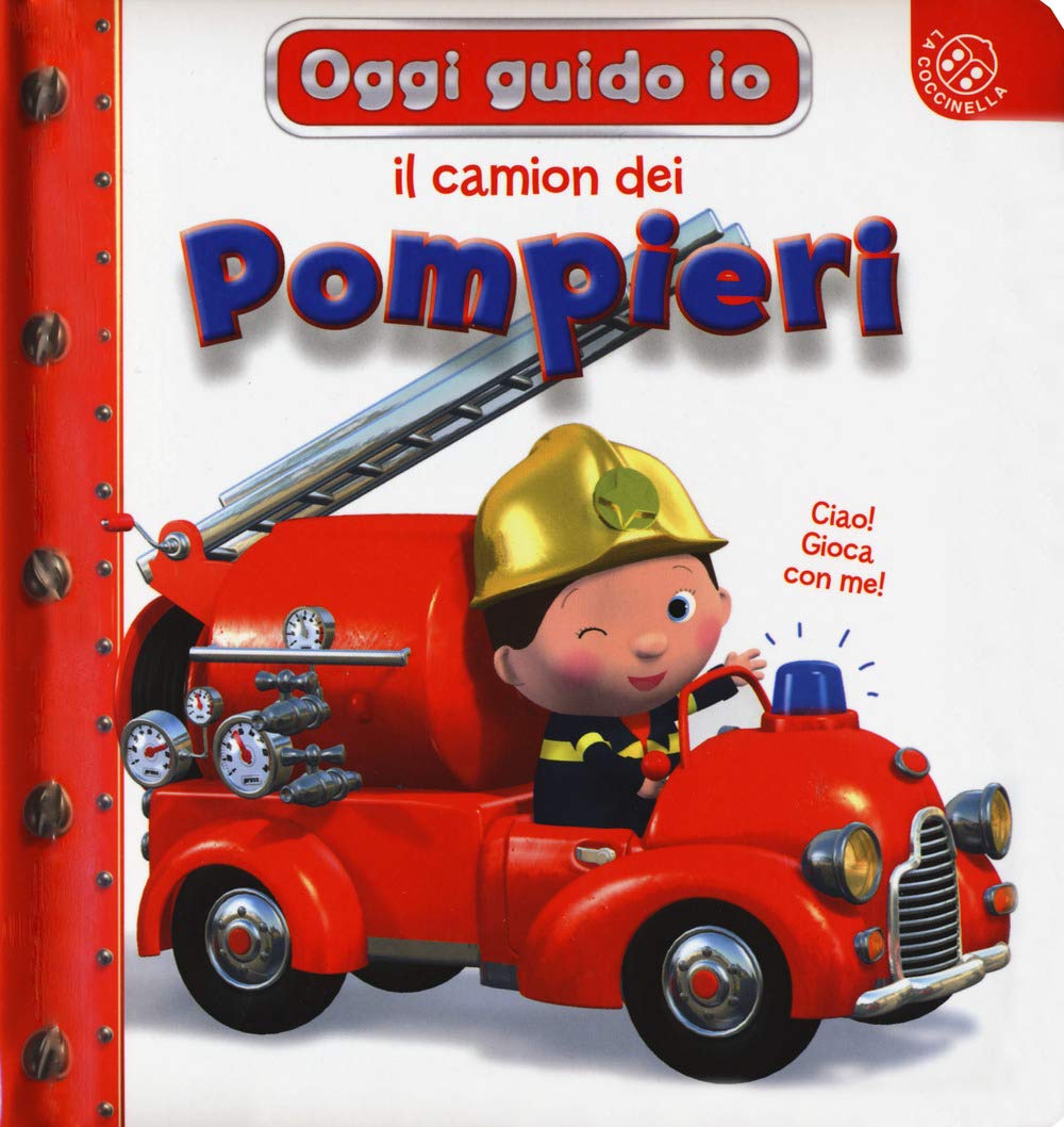 Il camion dei pompieri. Blu oggi guido io. Ediz. a colori book
