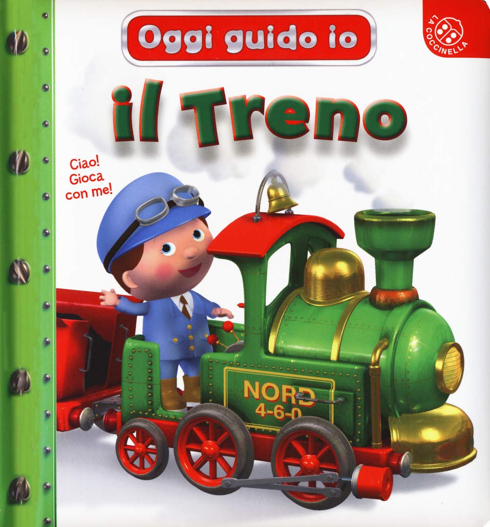 Il treno. Oggi guido io. Ediz. a colori book