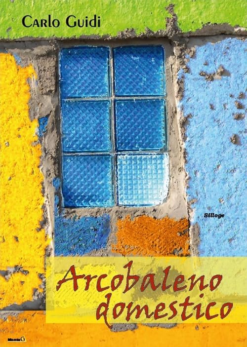 Arcobaleno domestico (Le chimere) Poetry