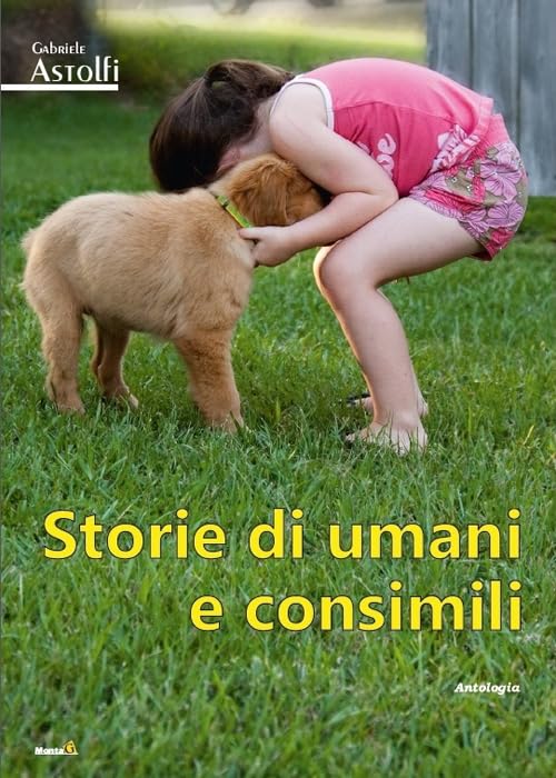 Storie di umani e consimili (Le Fenici) Essays & Short Stories