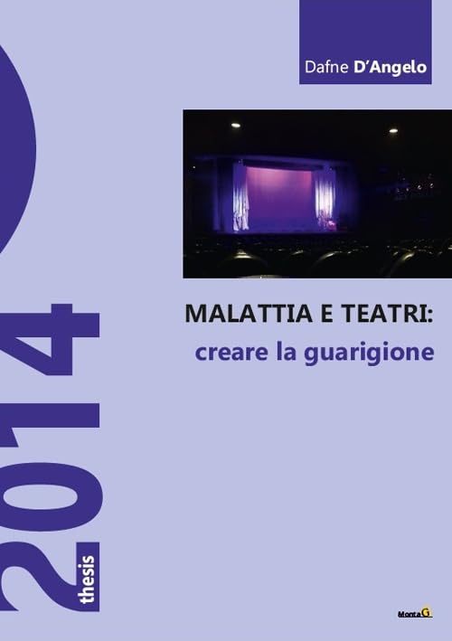 Malattia e teatri, creare la guarigione (Thesis) Film, Art & Culture