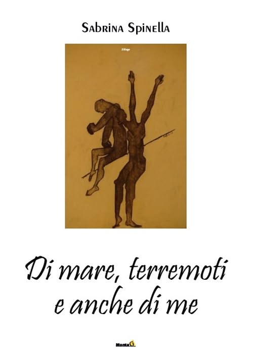 Di mare, terremoti e anche di me (Le chimere) Poetry