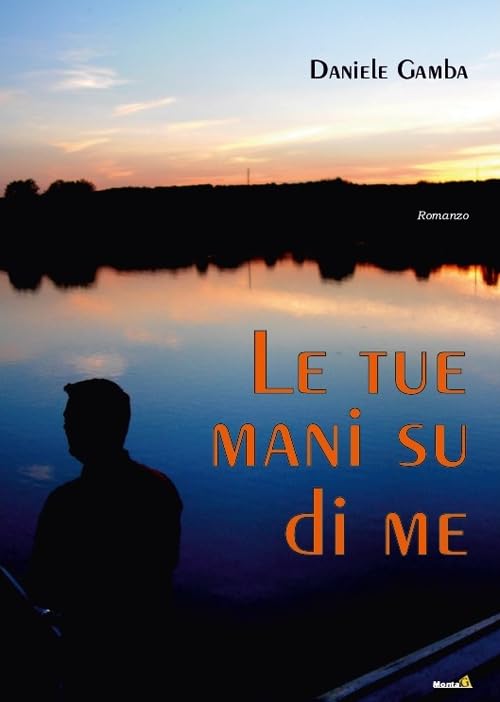Le tue mani su di me (Le Fenici) Contemporary literature