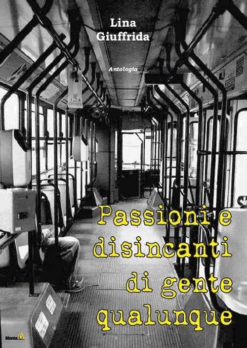 Passioni e disincanti di gente qualunque (Le Fenici) Essays & Short Stories