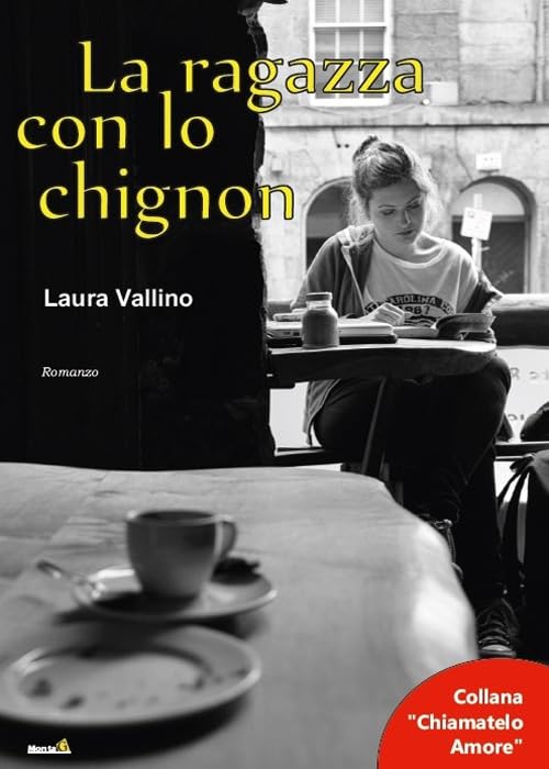 La ragazza con lo chignon (Chiamatelo amore) Contemporary literature