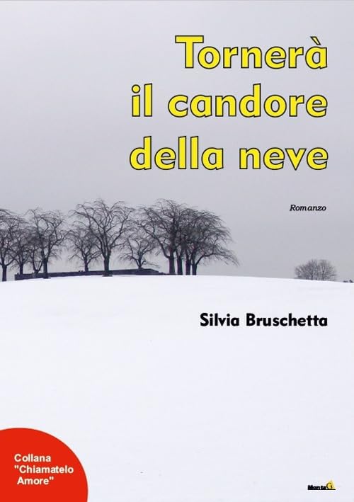 Tornerà il candore della neve (Chiamatelo amore) Contemporary literature