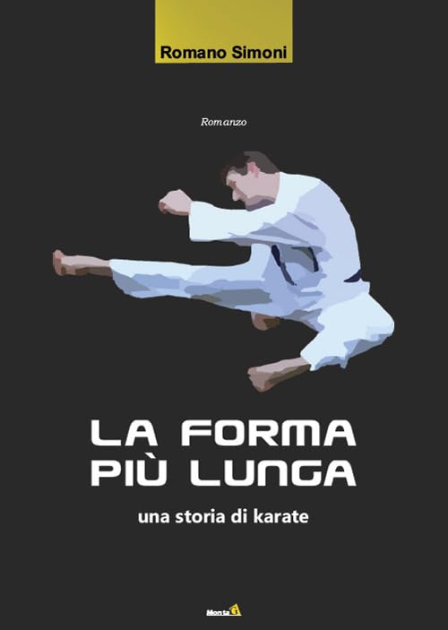 La forma più lunga. (Una storia di Karate) (Le Fenici) Contemporary literature