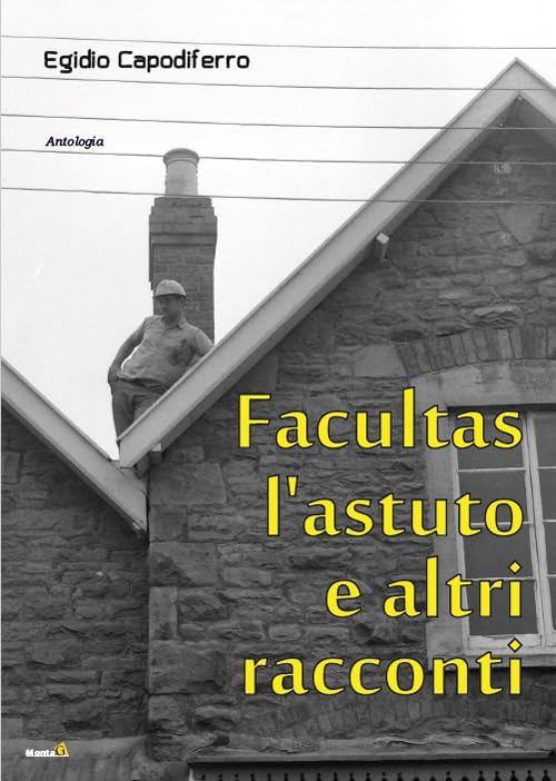 Facultas l'Astuto e altri racconti (Le Fenici) Essays & Short Stories