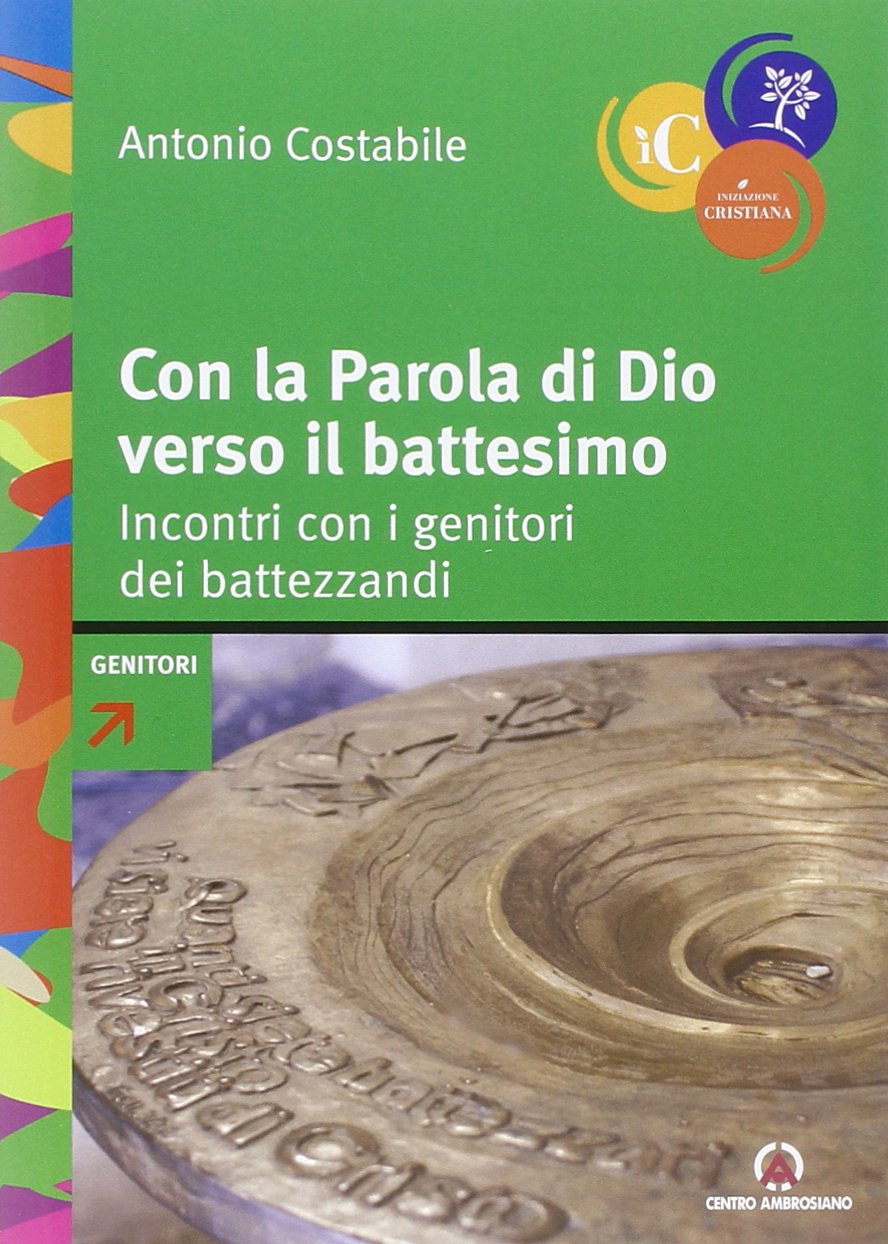 Con la parola di Dio verso il battesimo. Incontri con i genitori dei battezandi Religion & Esotericism