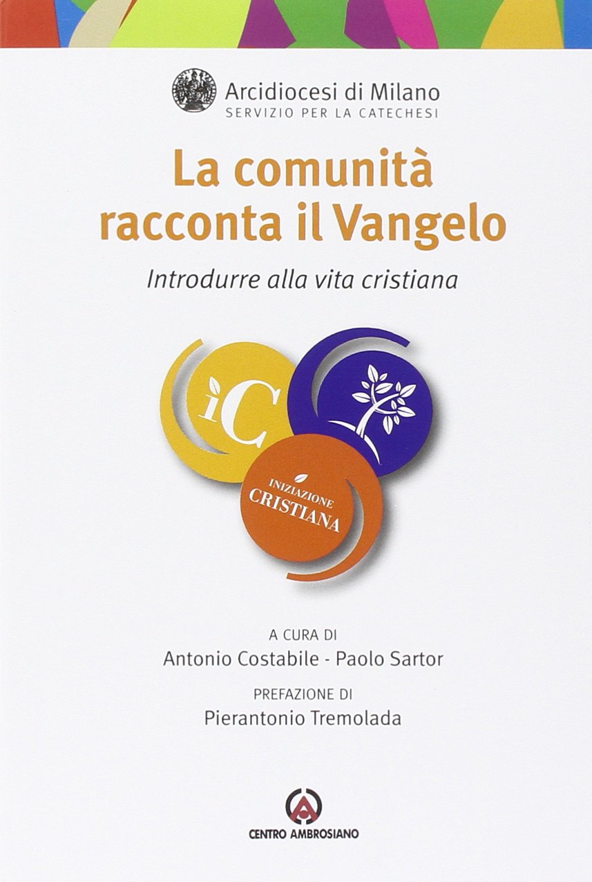 La comunità racconta il Vangelo. Introdurre alla vita cristiana (Strumenti Sussidi Diocesani) Religion & Esotericism